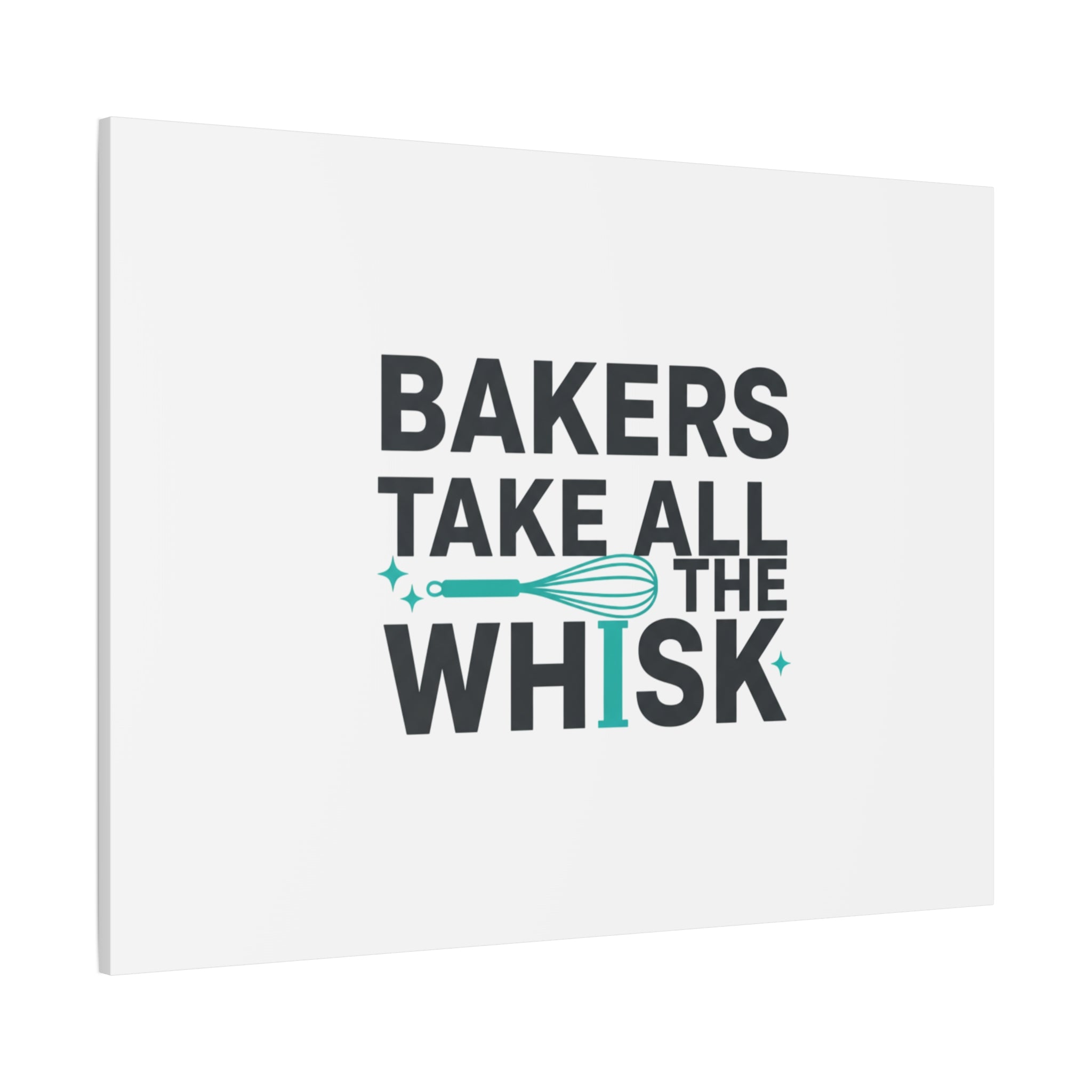 Bakers Take All The Whisk Canvas, Kitchen Pun Minimalism, cooking humor wall art
