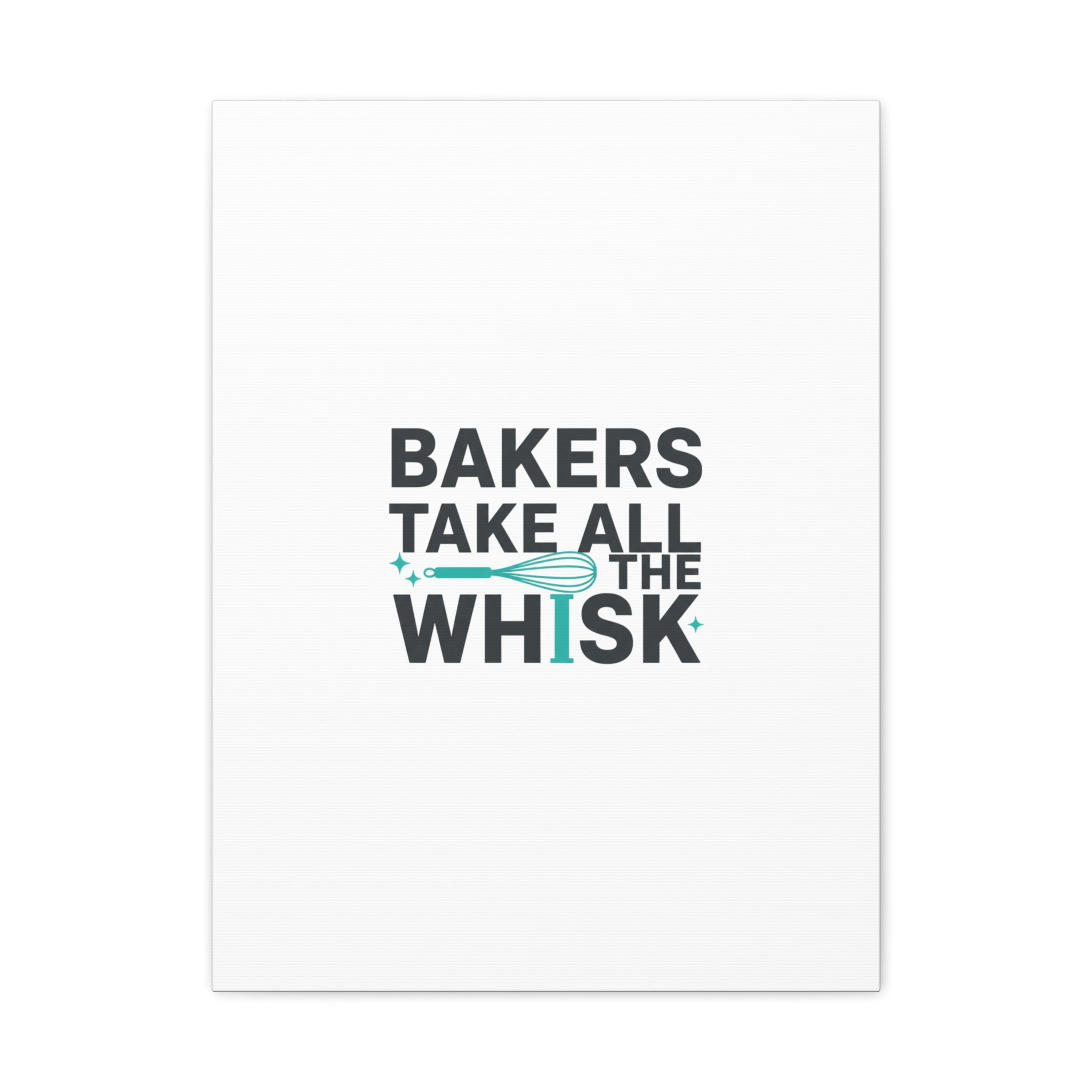 Bakers Take All The Whisk Canvas, Kitchen Pun Minimalism, cooking humor wall art