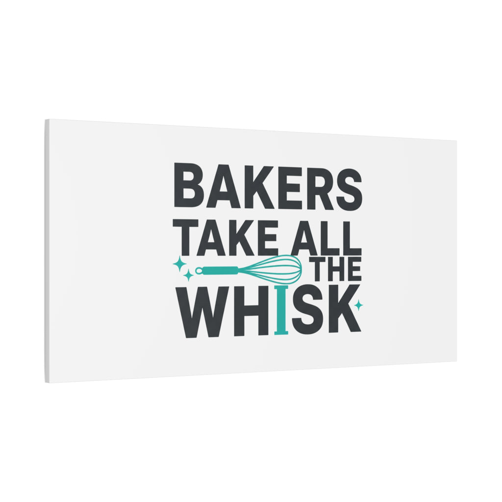 Bakers Take All The Whisk Canvas, Kitchen Pun Minimalism, cooking humor wall art