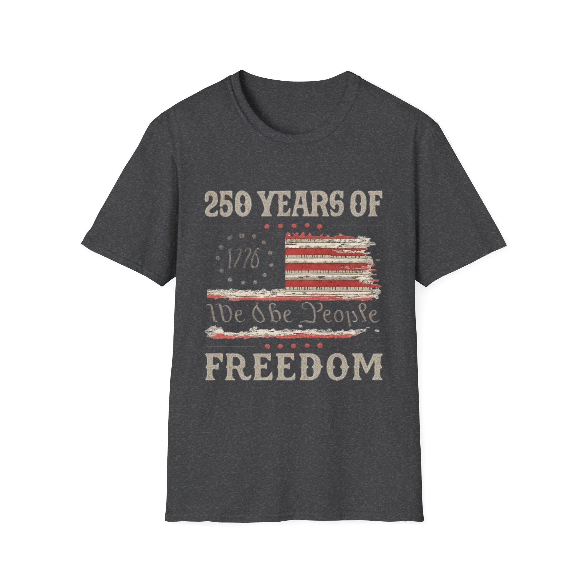 Freedom 250th Anniversary T-Shirt – "250 Years of Freedom" 1776 We the People Patriotic Tee