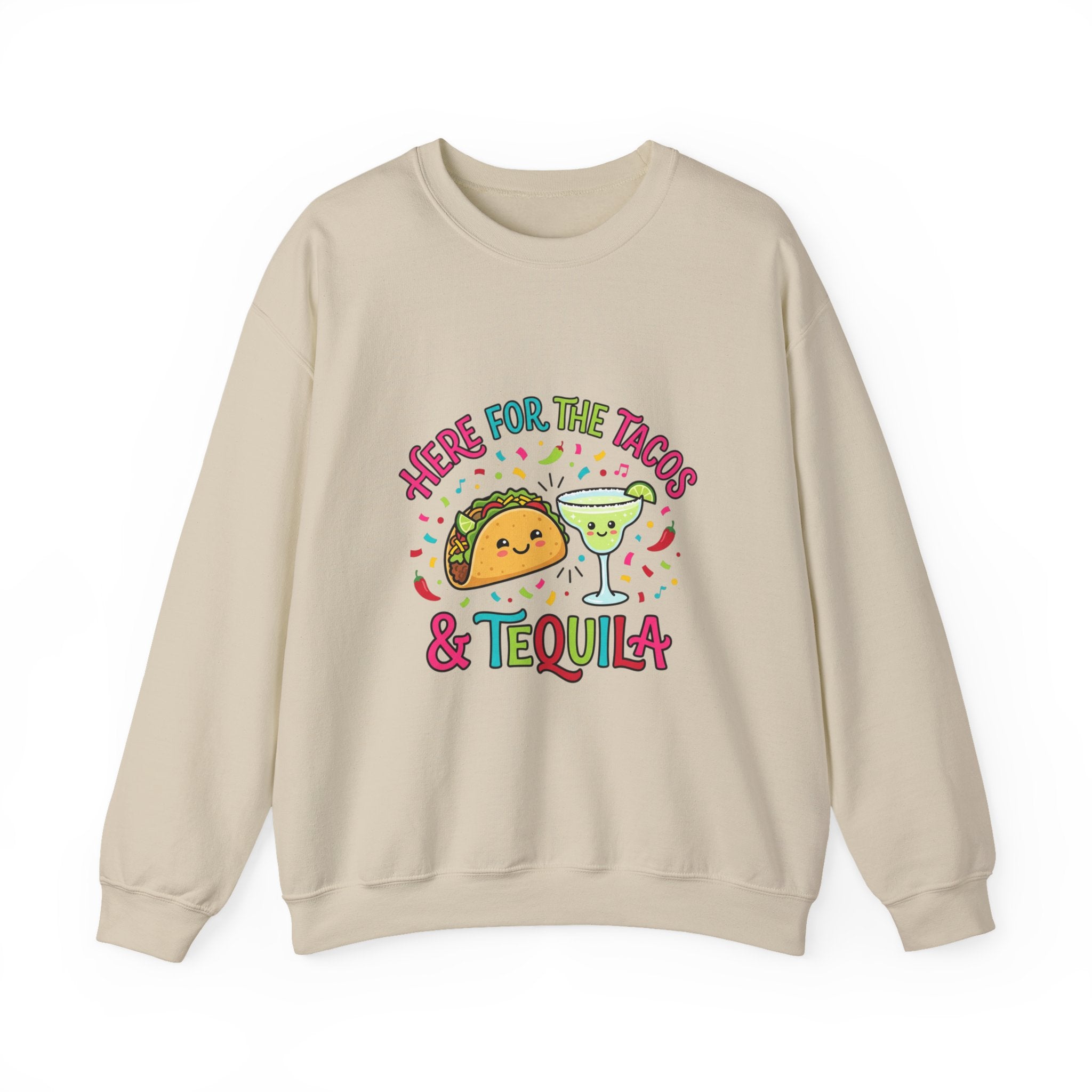 Here for the Tacos & Tequila Sweatshirt | Cinco de Mayo taco margarita party shirt
