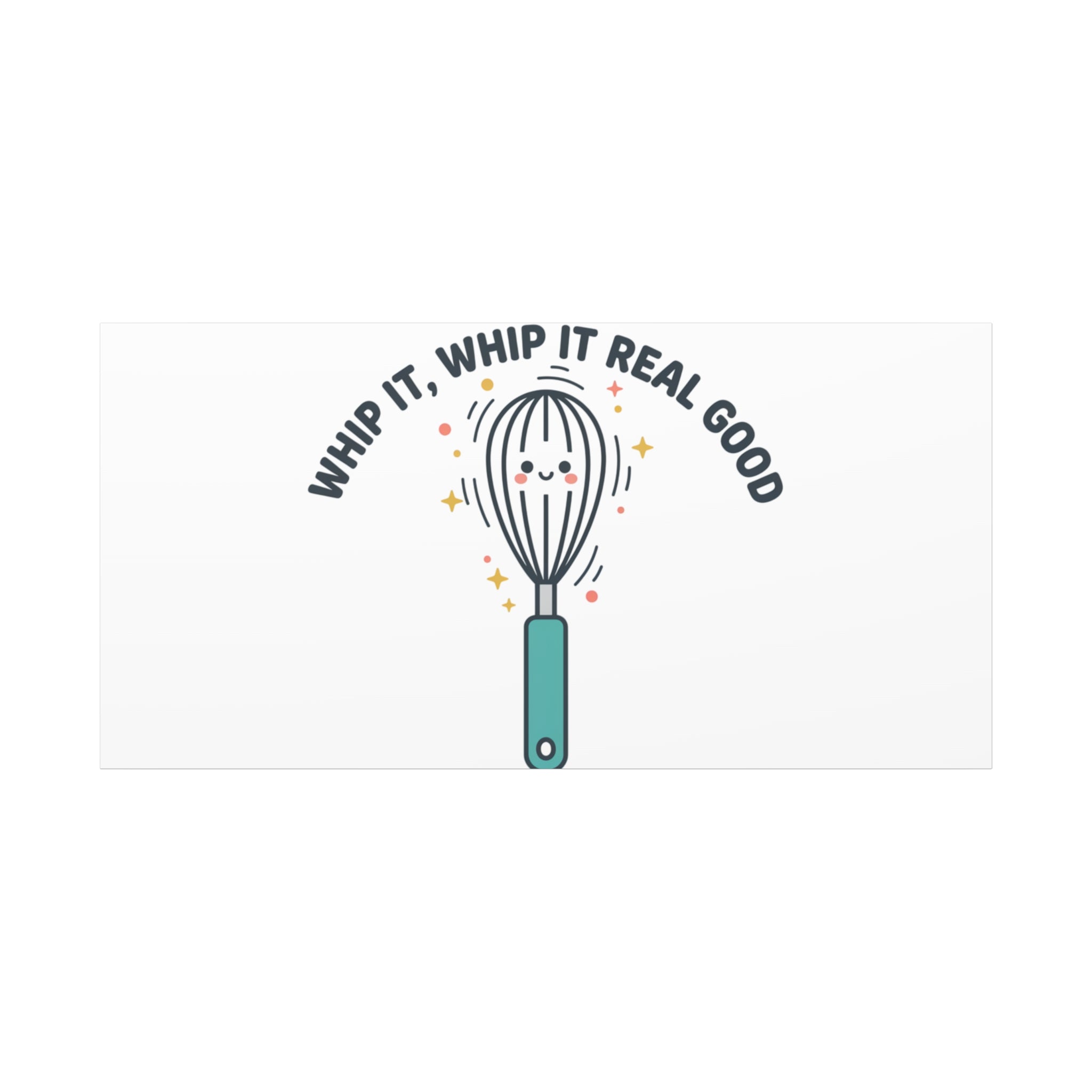 Whip It, Whip It Real Good Canvas | Kitchen Pun Minimalism, Cooking Humor
