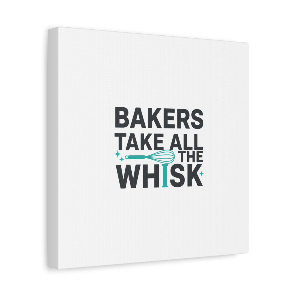 Bakers Take All The Whisk Canvas, Kitchen Pun Minimalism, cooking humor wall art