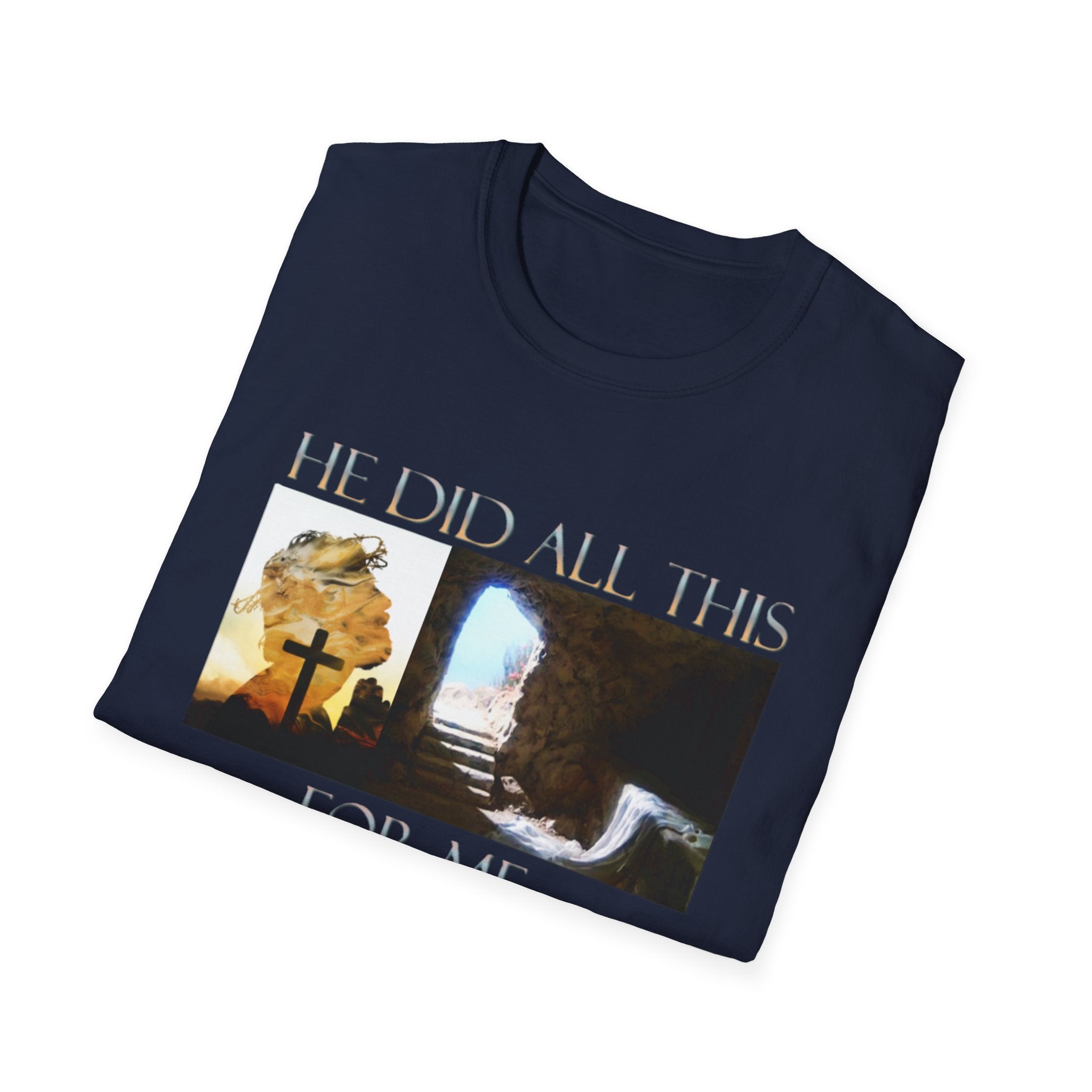 He did all this for me - t-shirt