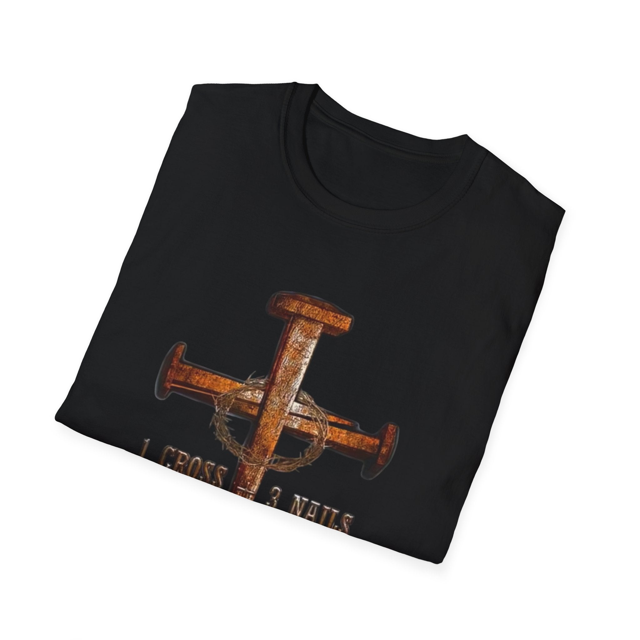 4 Given Cross Nails T‑Shirt — Rustic Christian Faith Tee (I Choose 3 Nails 2 Nails)