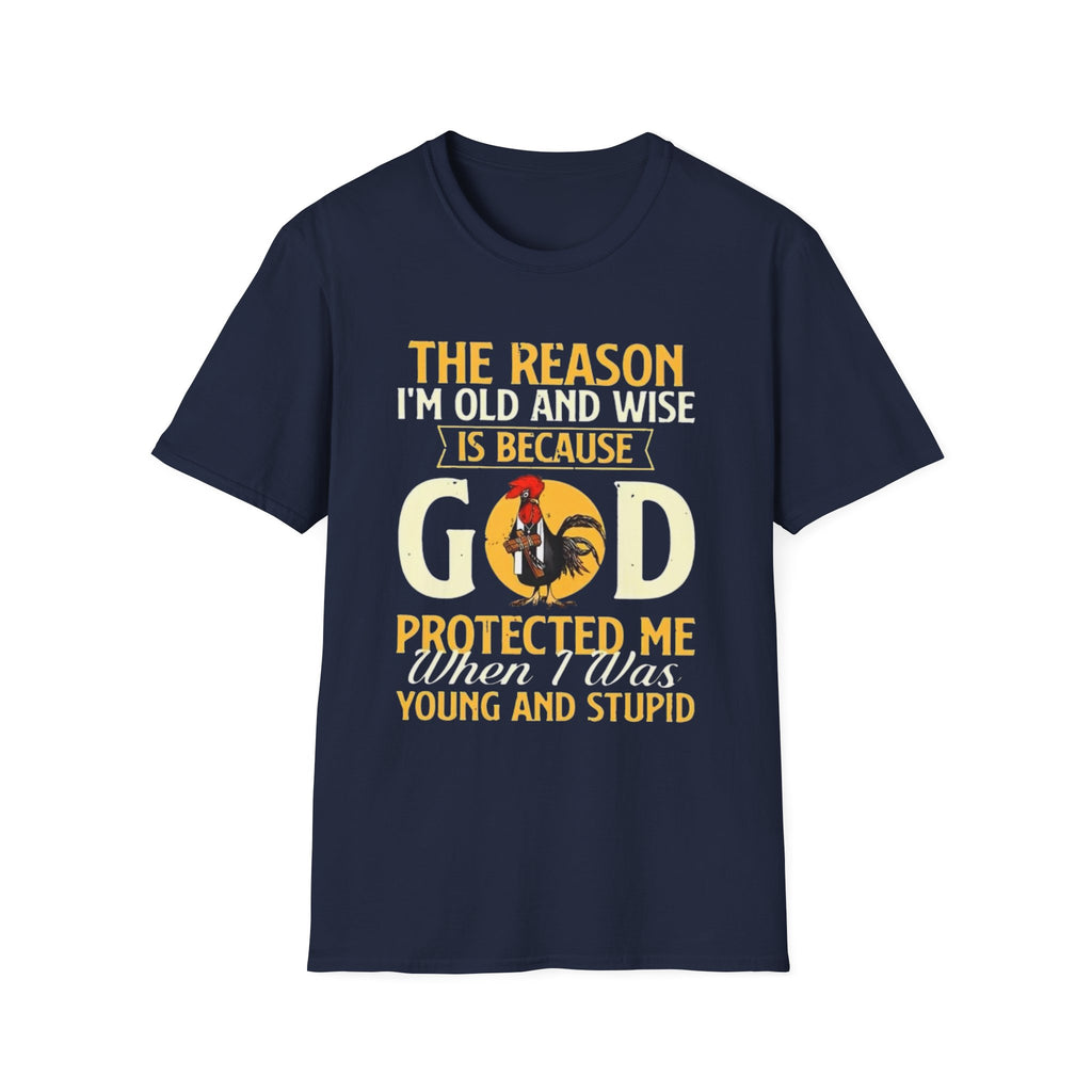 T-Shirt — "The Reason I’m Old and Wise Is Because God Protected Me When I Was Young and Stupid" Christian Faith Tee