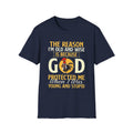 T-Shirt — "The Reason I’m Old and Wise Is Because God Protected Me When I Was Young and Stupid" Christian Faith Tee