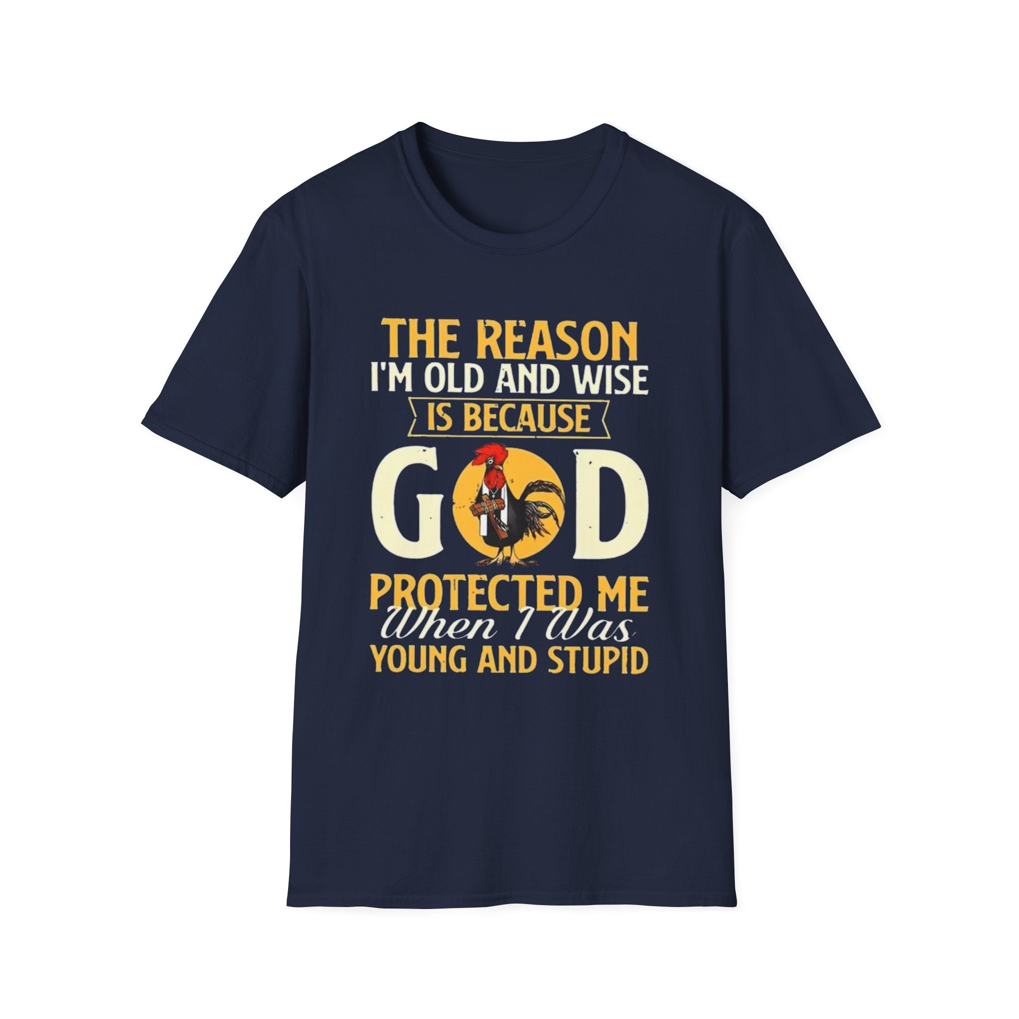 T-Shirt — "The Reason I’m Old and Wise Is Because God Protected Me When I Was Young and Stupid" Christian Faith Tee