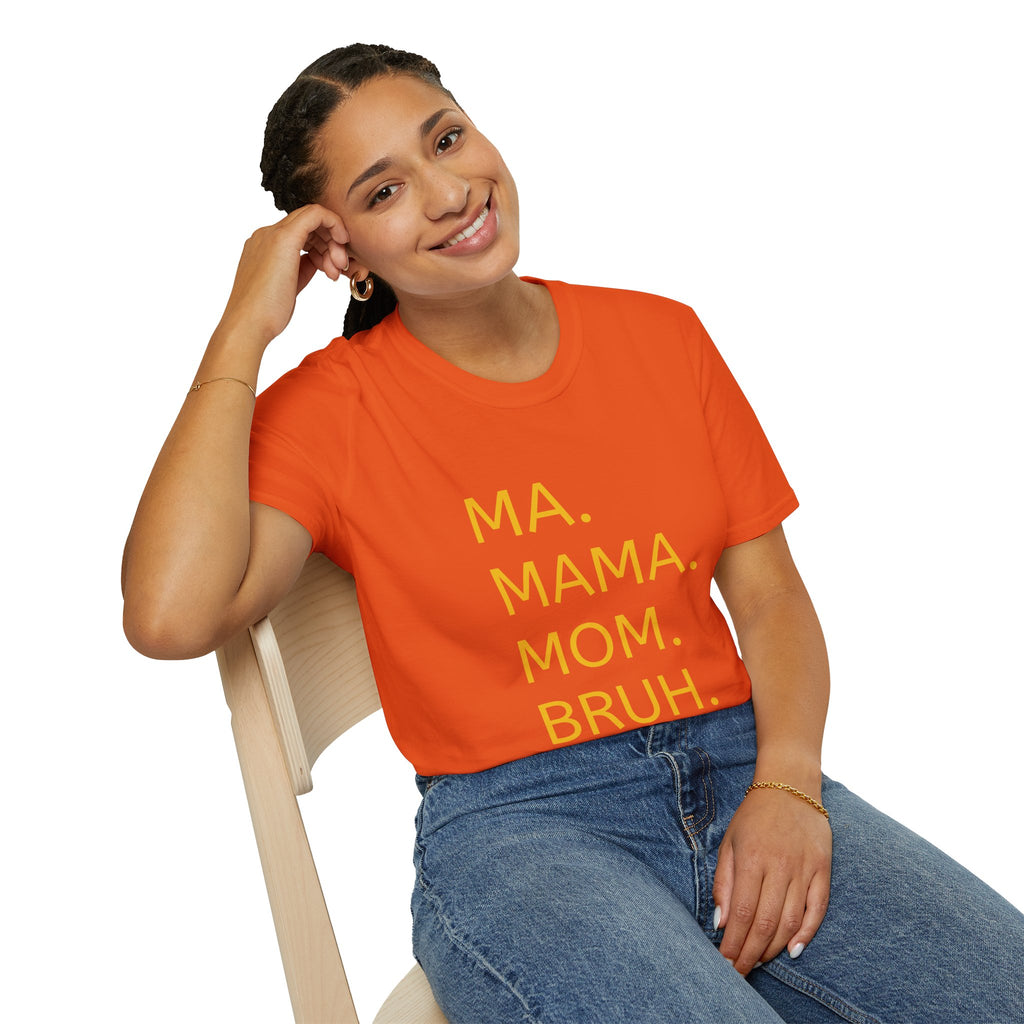 Ma. Mama. Mom. Bruh. T-Shirt — Funny Mom Title Tee