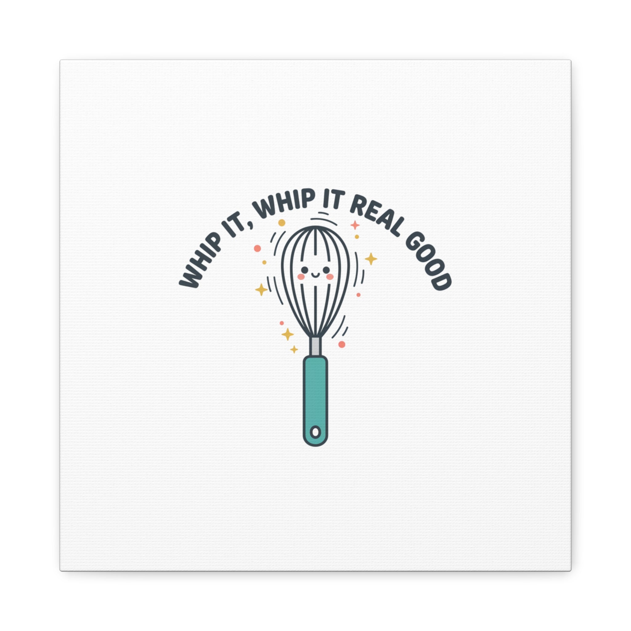 Whip It, Whip It Real Good Canvas | Kitchen Pun Minimalism, Cooking Humor