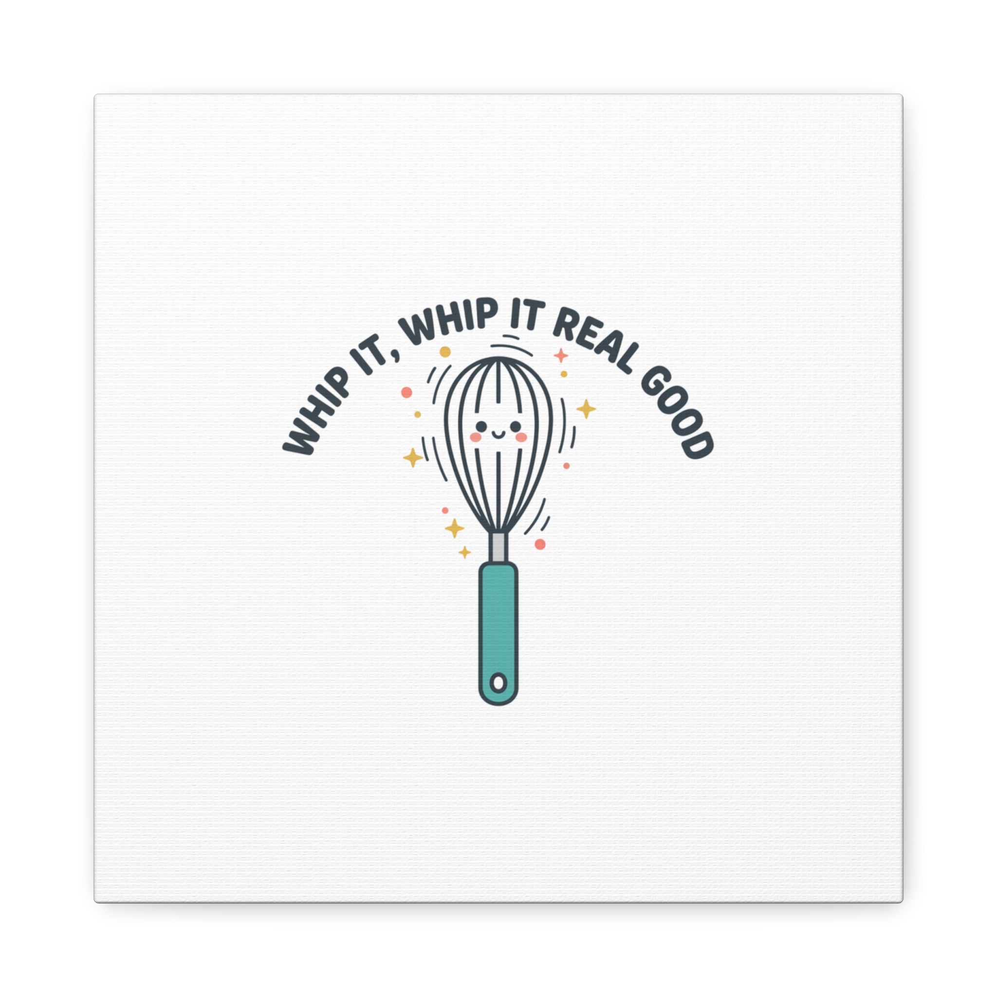 Whip It, Whip It Real Good Canvas | Kitchen Pun Minimalism, Cooking Humor