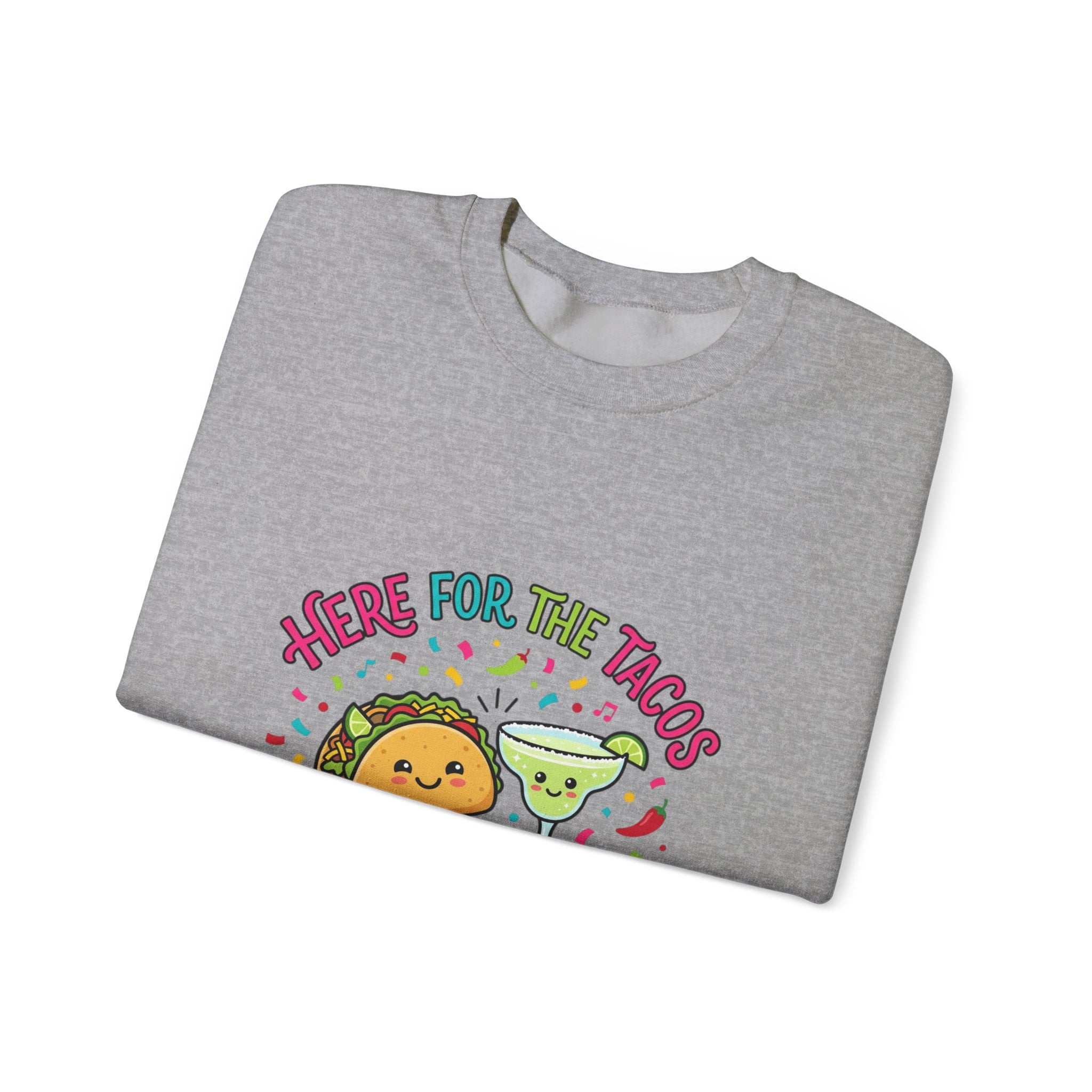 Here for the Tacos & Tequila Sweatshirt | Cinco de Mayo taco margarita party shirt