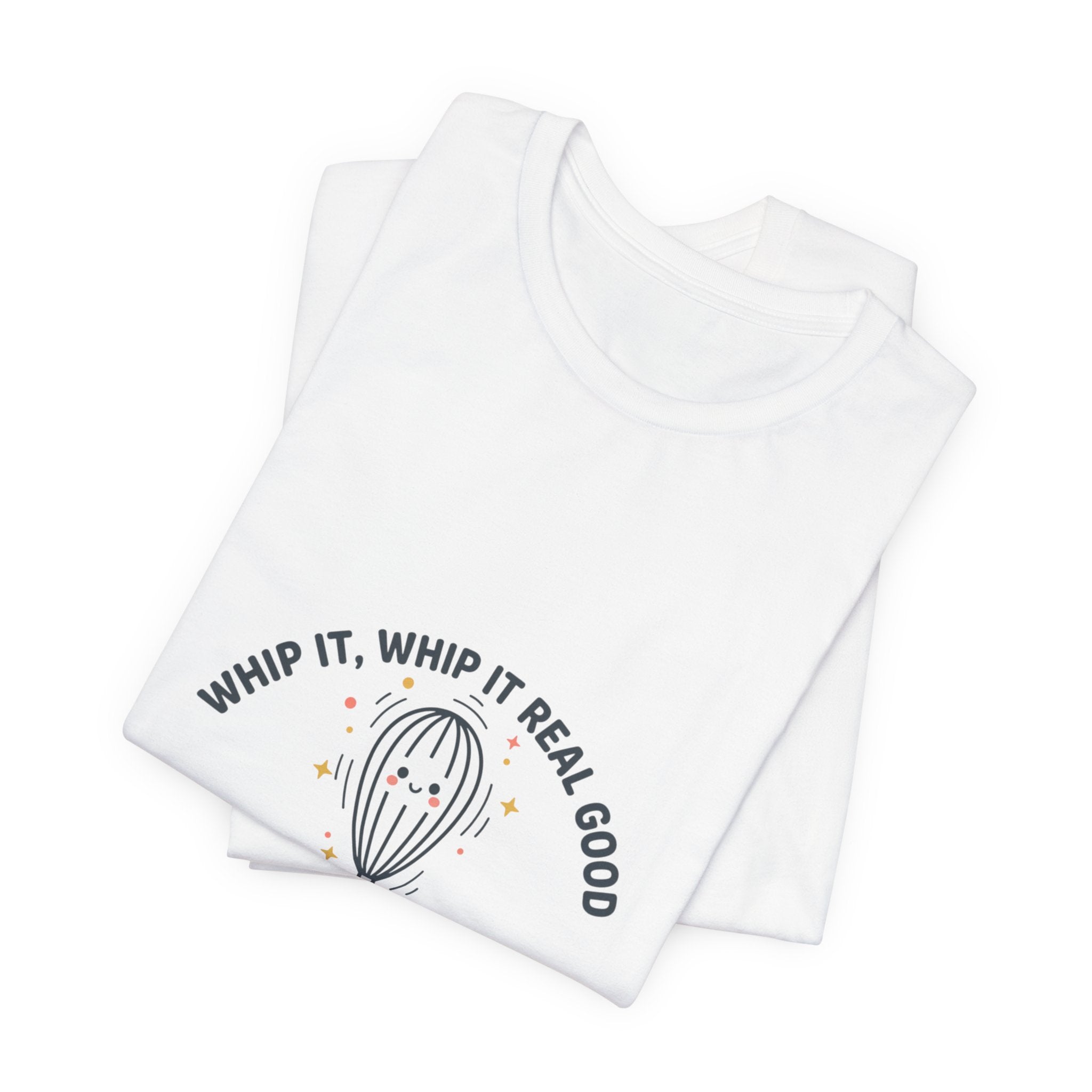 Whip It Whip It Real Good Tee | kitchen pun, cooking humor