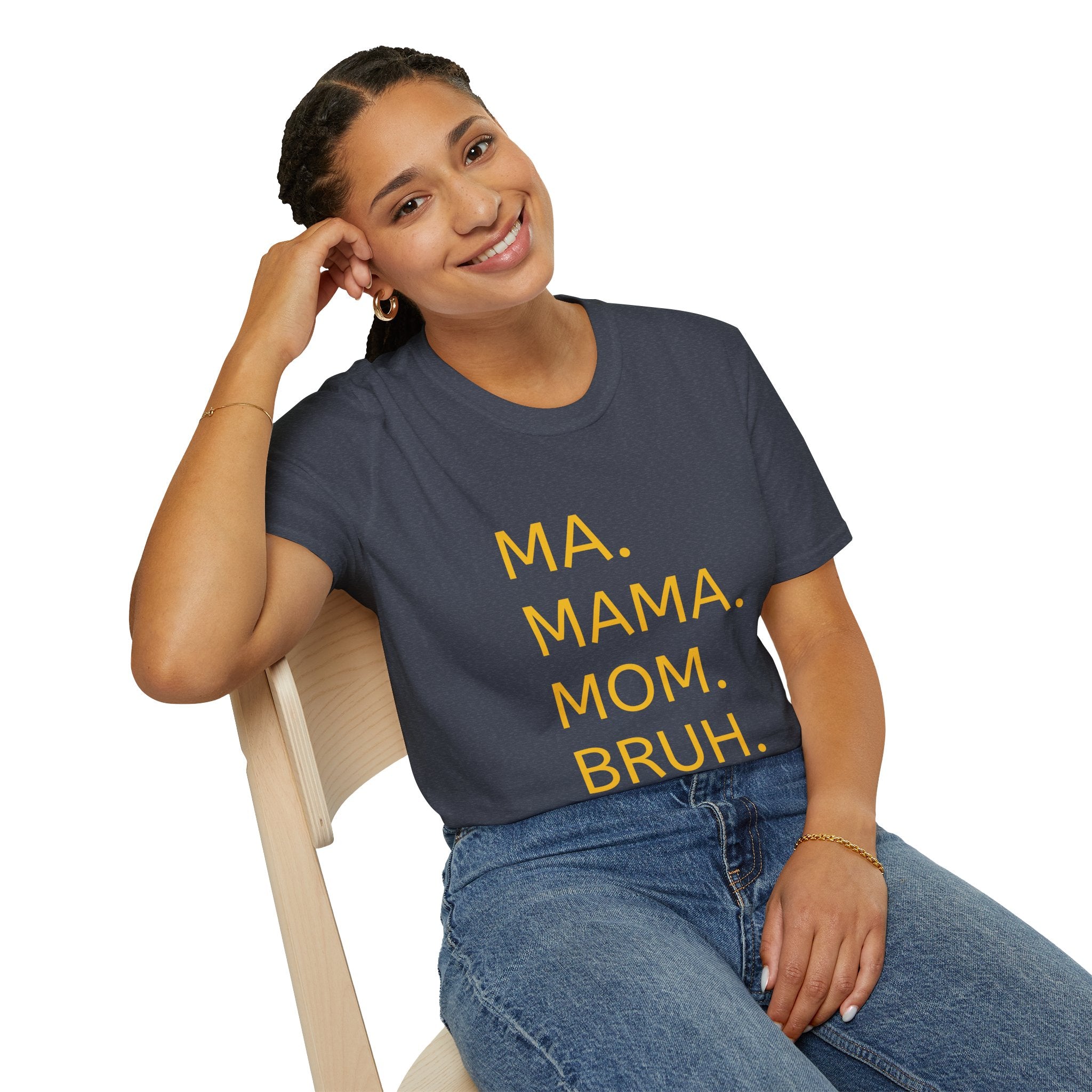 Ma. Mama. Mom. Bruh. T-Shirt — Funny Mom Title Tee