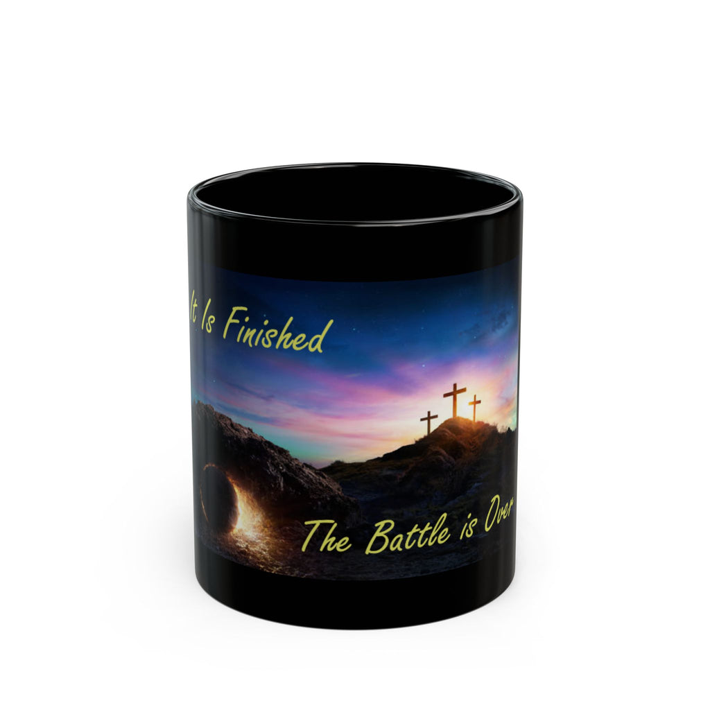 Christian Easter Mug — "It Is Finished / The Battle Is Over" Black Coffee Cup (11oz, 15oz)