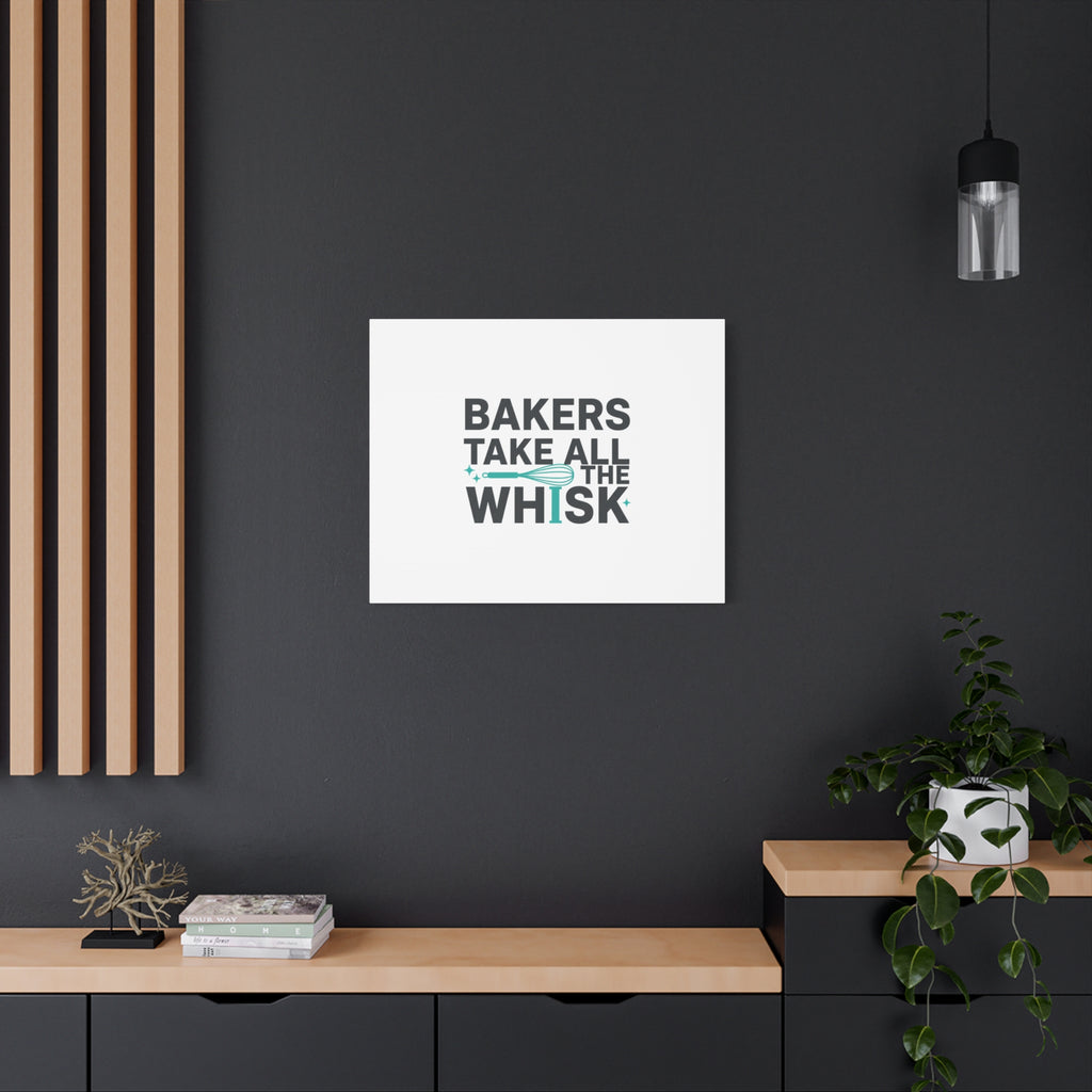 Bakers Take All The Whisk Canvas, Kitchen Pun Minimalism, cooking humor wall art